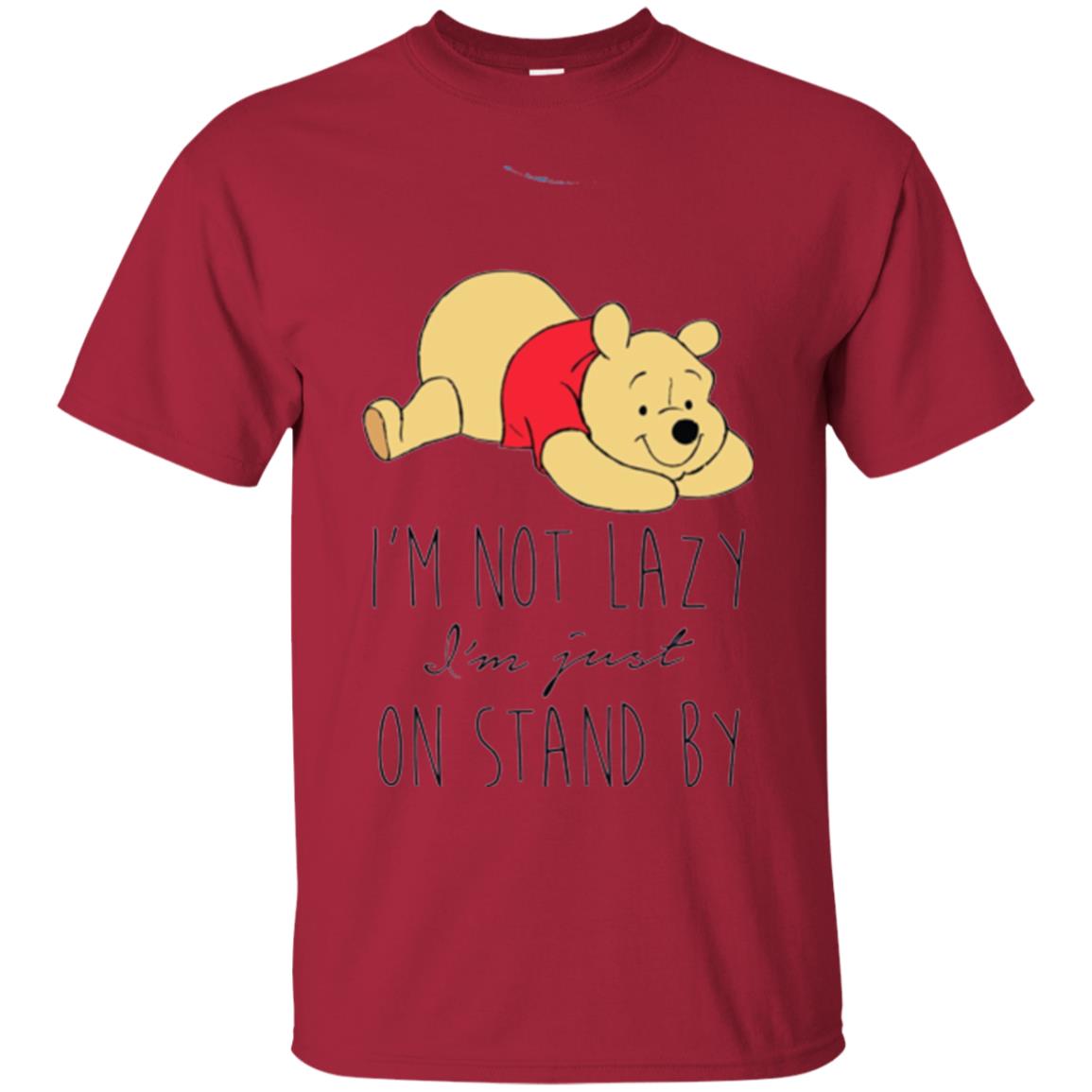 Bear Lover T -shirt I_m Not Lazy I_m Just On Stand By Cardinal