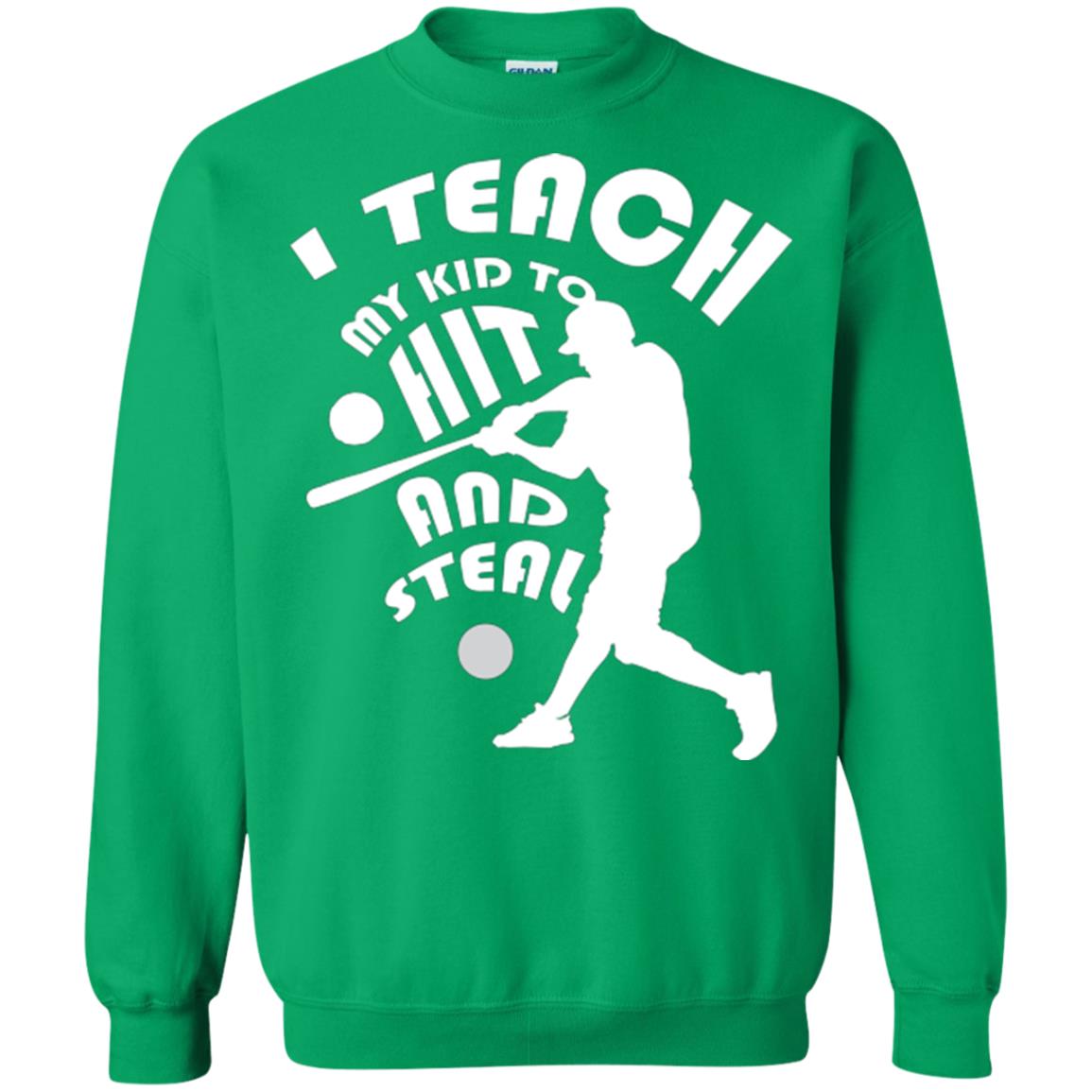 Baseball Lover T-shirt I Teach My Kid To Hit And Steal Irish Green