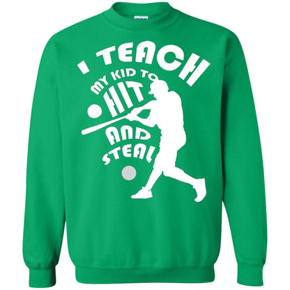 Baseball Lover T-shirt I Teach My Kid To Hit And Steal Irish Green