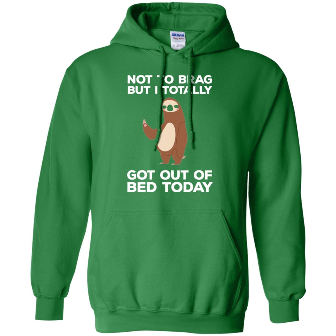 Funny Sloth T-shirt Not To Brag But I Totally Got Out Of Bed Today Irish Green