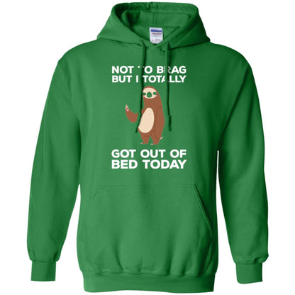 Funny Sloth T-shirt Not To Brag But I Totally Got Out Of Bed Today Irish Green