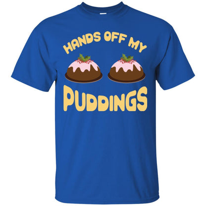 Christmas T-shirt Hands Off My Puddings Royal