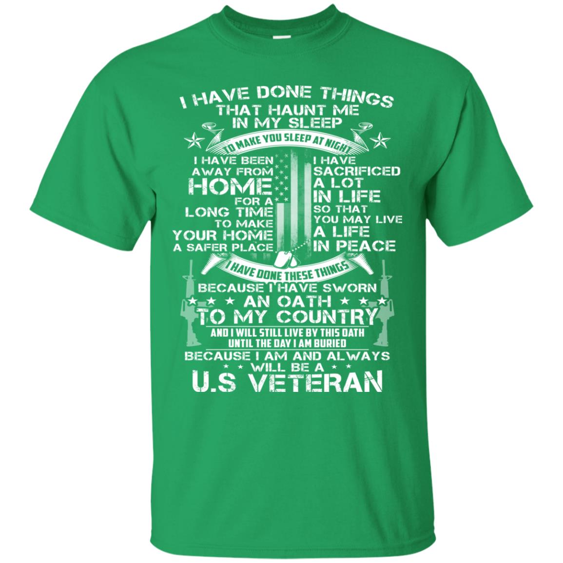 I Have Done Things That Haunt Me In My Sleep Us Veteran Shirt Irish Green