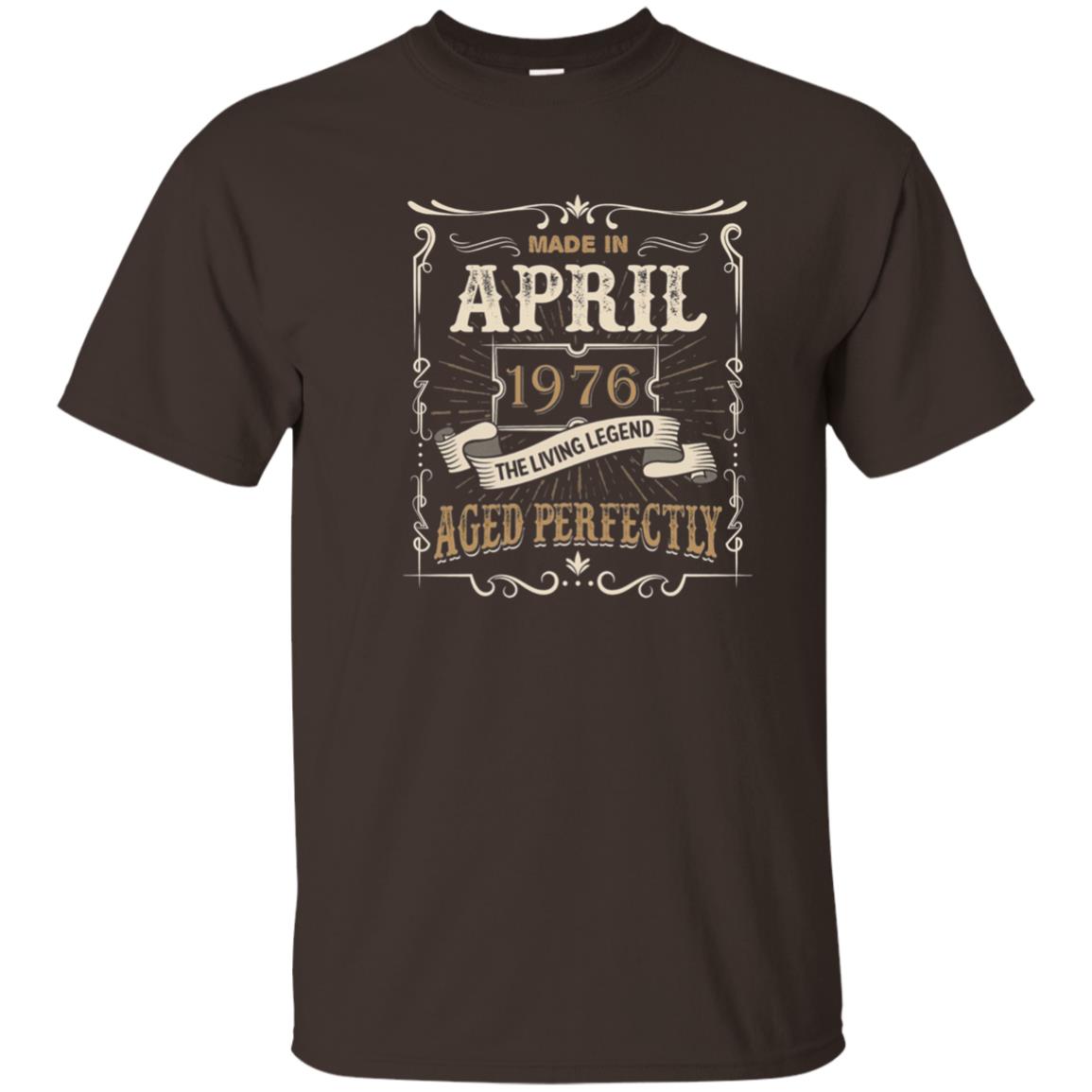 Made In April 1976 Living Legend 42nd Birthday T-shirt Dark Chocolate