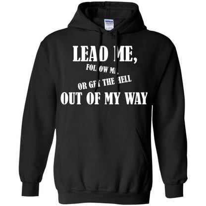 Veteran T-shirt Lead Me Follow Me Or Get The Hell Out Of My Way Black