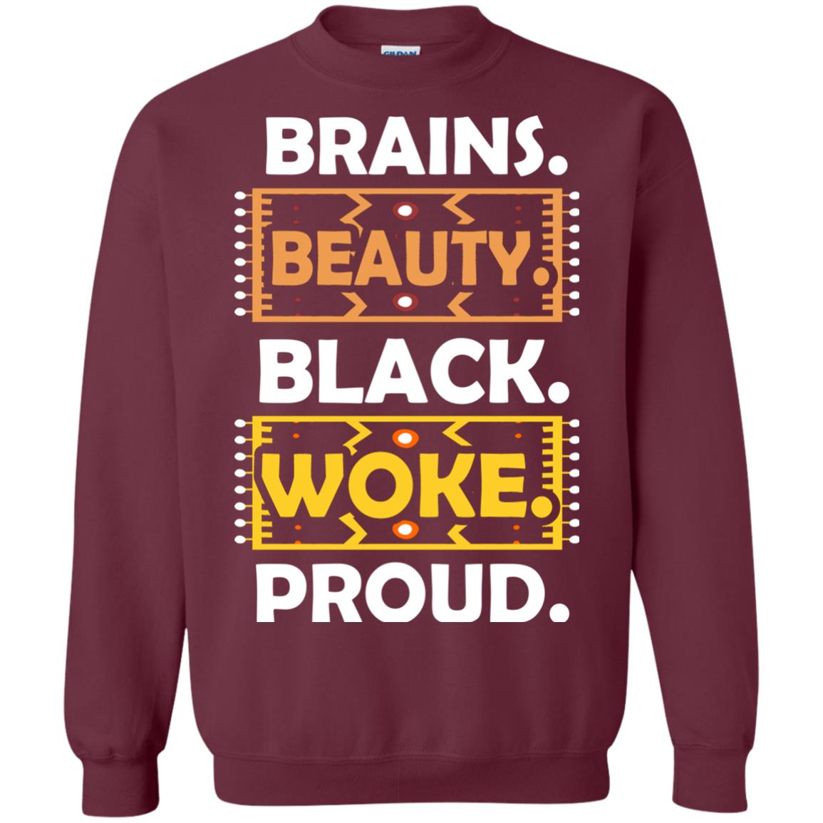 Brains Beauty Black Woke Proud African American T-shirt Maroon