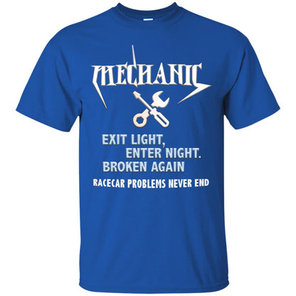 Mechanic Exit Light Enter Night Broken Again Racecar Problems Never End Royal