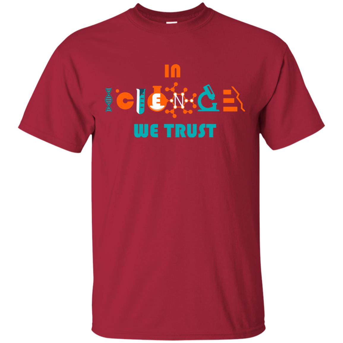 Scientist T-shirt In Science We Trust Cardinal