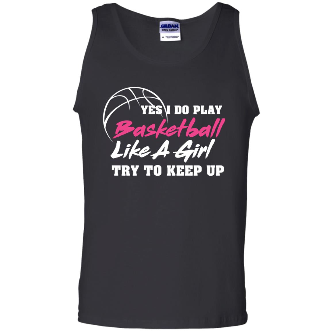 Basketball Lover T-shirt Yes I Do Play Basketball Like A Girl Try To Keep Up Black
