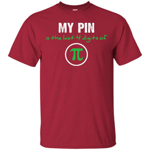 My Pin Is The Last 4 Digits Of Pi Math ShirtG200 Gildan Ultra Cotton T-Shirt