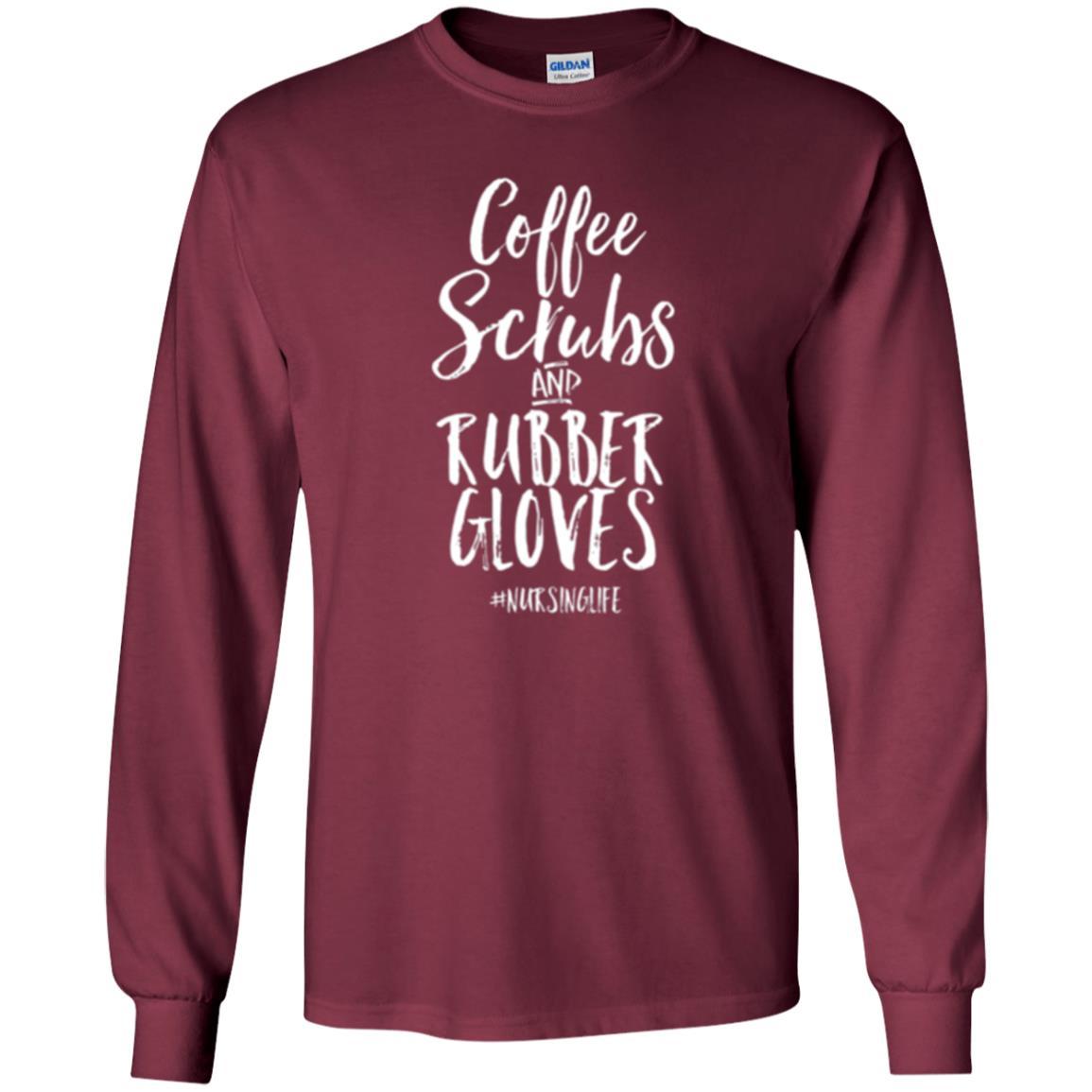 Nurse T-shirt Coffee Scrubs And Rubber Gloves Maroon
