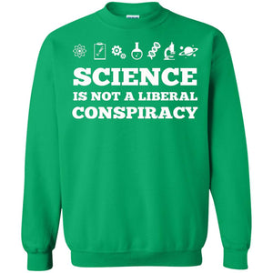 Science Is Not A Liberal Conspiracy T-shirt