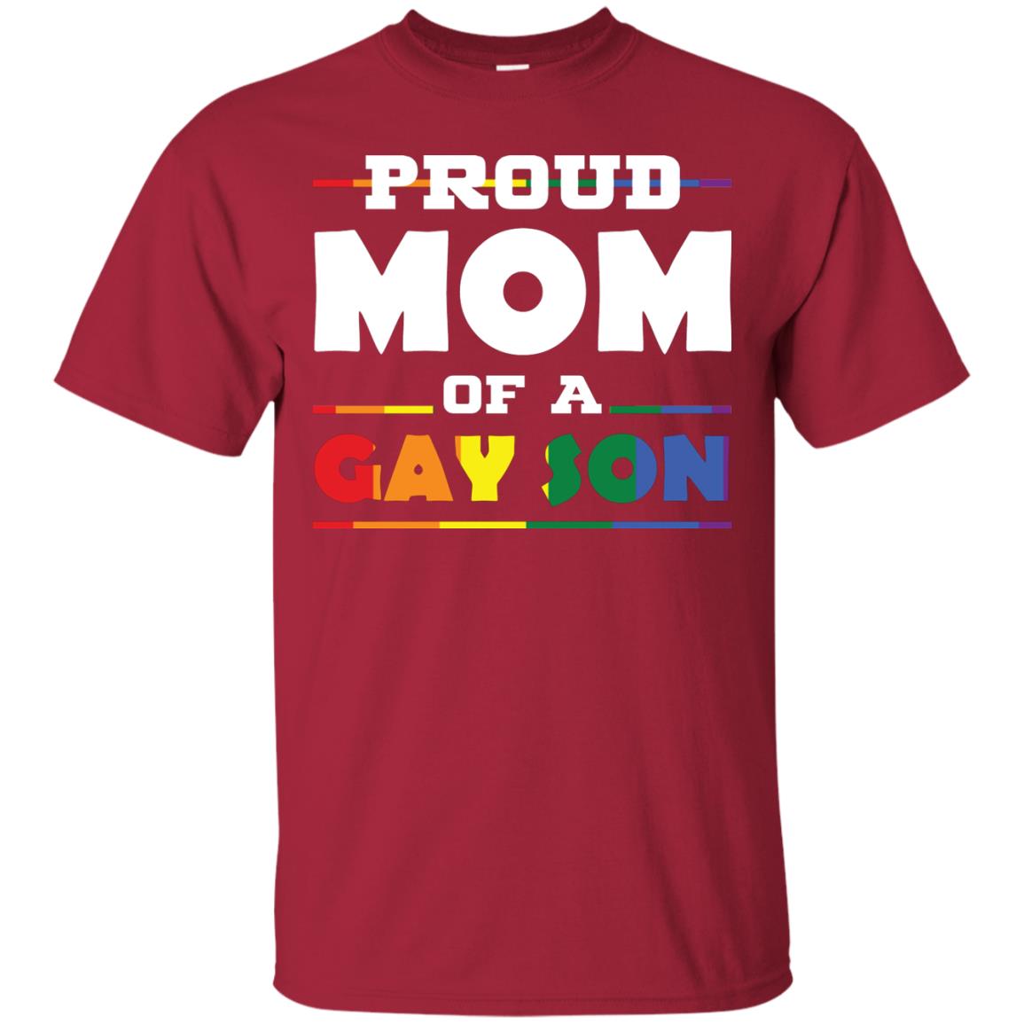 Proud Mom Of A Gay Son Mom Supports Gay Pride 2018 Shirt Cardinal