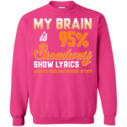 Musical Theatre T-shirt My Brain 95% Broadway Show Lyrics