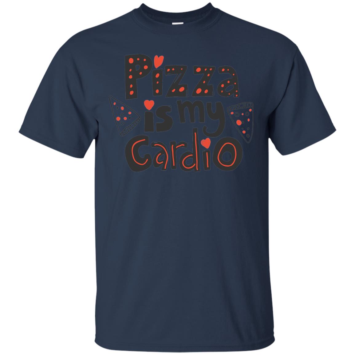 Pizza Is My Cardio T Shirt Funny Fitness Lover T-shirt Navy