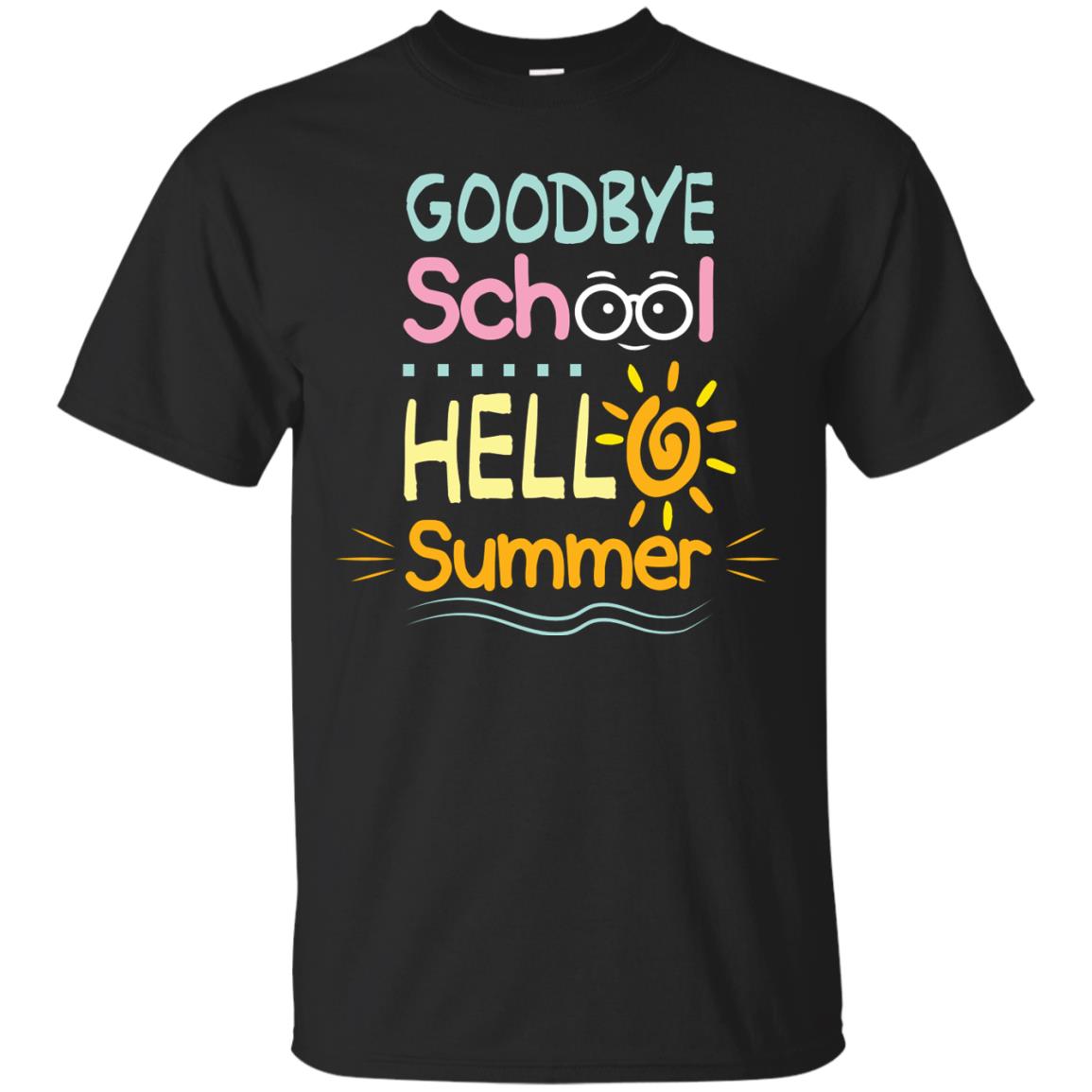 Goodbye School Hello Summer Last Day Of School Shirt Black