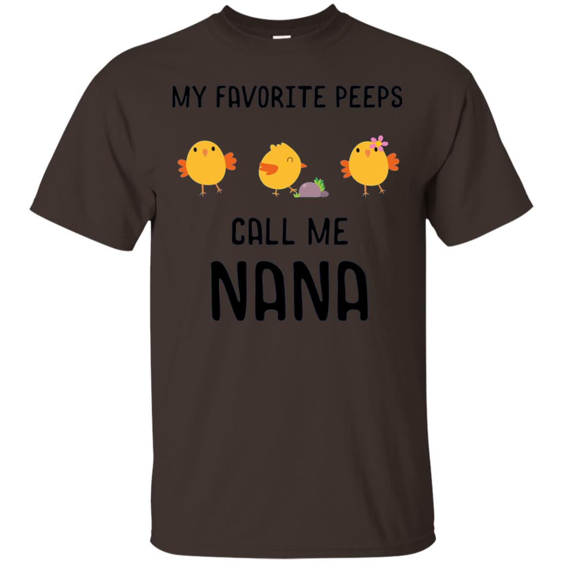 My Favorite Peeps Call Me Nana Grandma Shirt Dark Chocolate