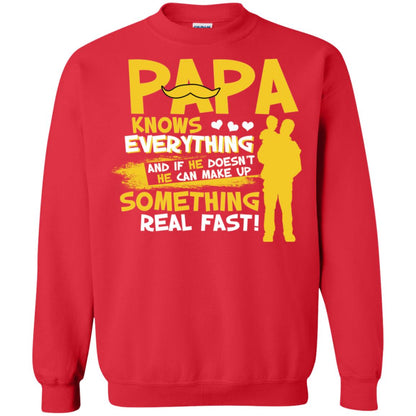 Papa Knows Everything And If He Doesn't He Can Make Up Something Real Fast Shirt Red