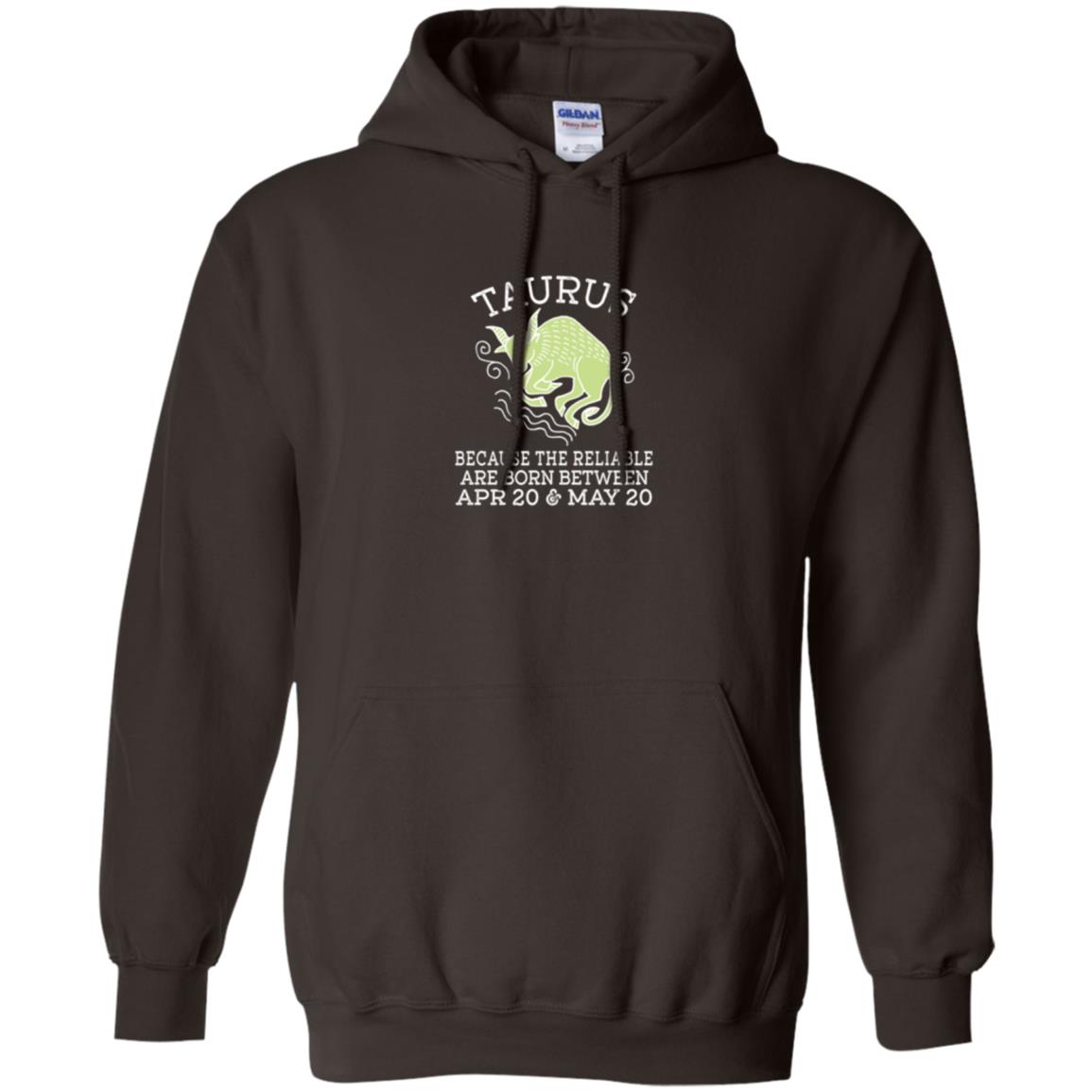 Taurus Because Reliable Are Born Between Apr 20 And May 20 Birthday T-shirt Dark Chocolate