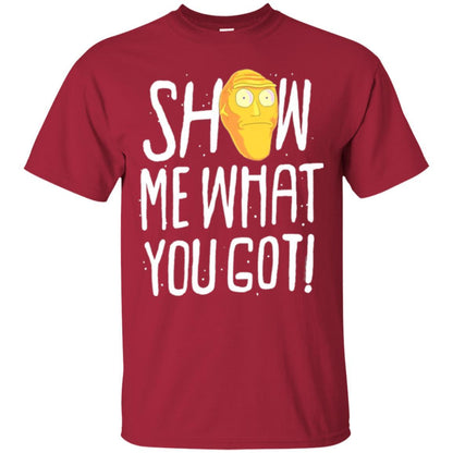 Rick Morty T-shirt Show Me What You Got Cardinal