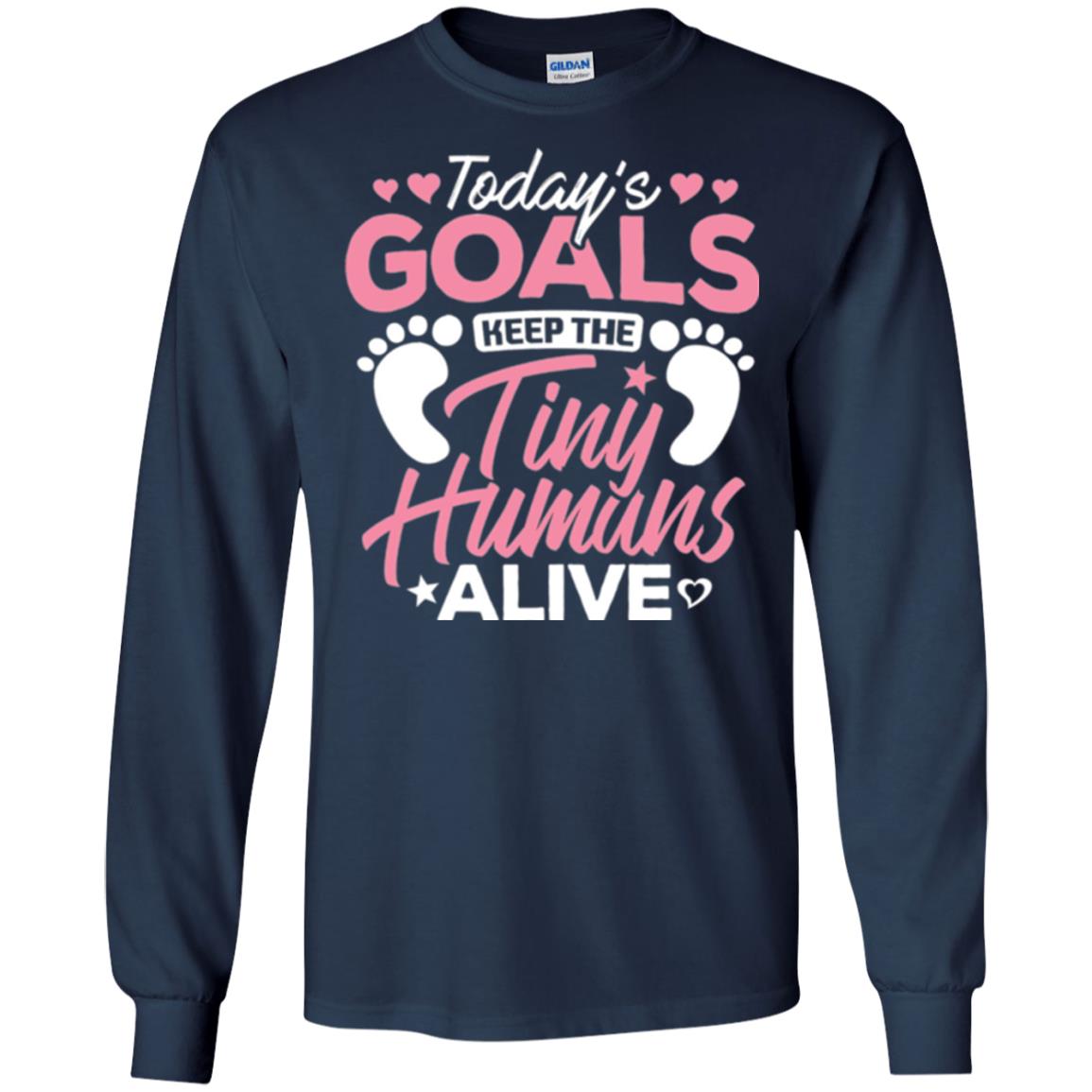 Mommy T-shirt Today_s Goal Keep The Tiny Humans Alive Navy