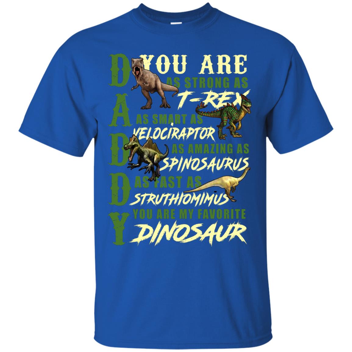 Daddy You Are My Favorite Dinosaur Shirt For Father_s Day Royal