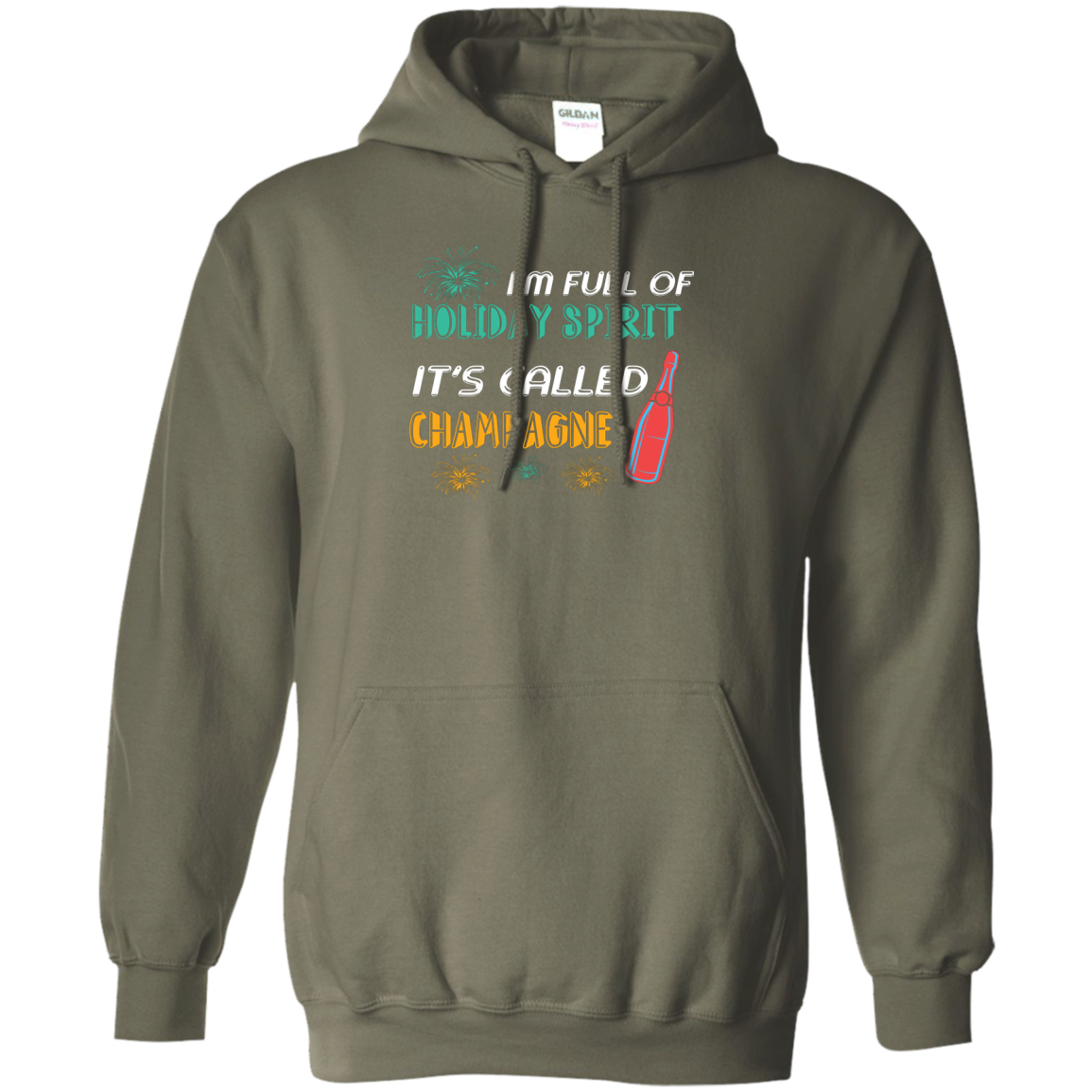Champagne T-shirt I'm Full Of Holiday Spirit It's Called Champagne Military Green
