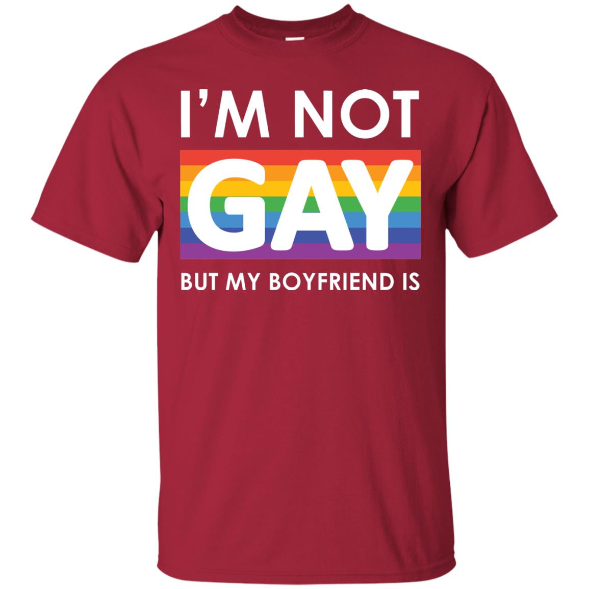 I_m Not Gay But My Boyfriend Is Lgbt Shirt Cardinal