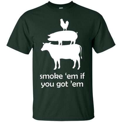 Smoke _em If You Got _em T-shirt Forest Green