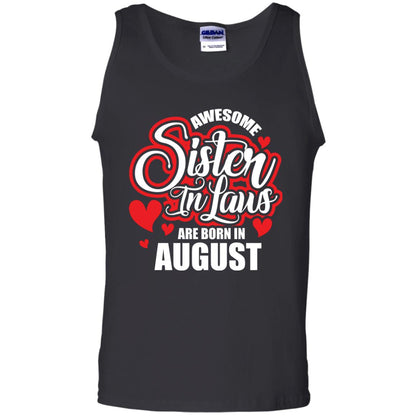 August T-shirt Awesome Sister In Laws Are Born In August Black