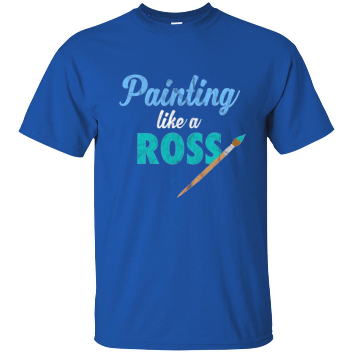 Painter T-shirt Painting Like A Ross Royal