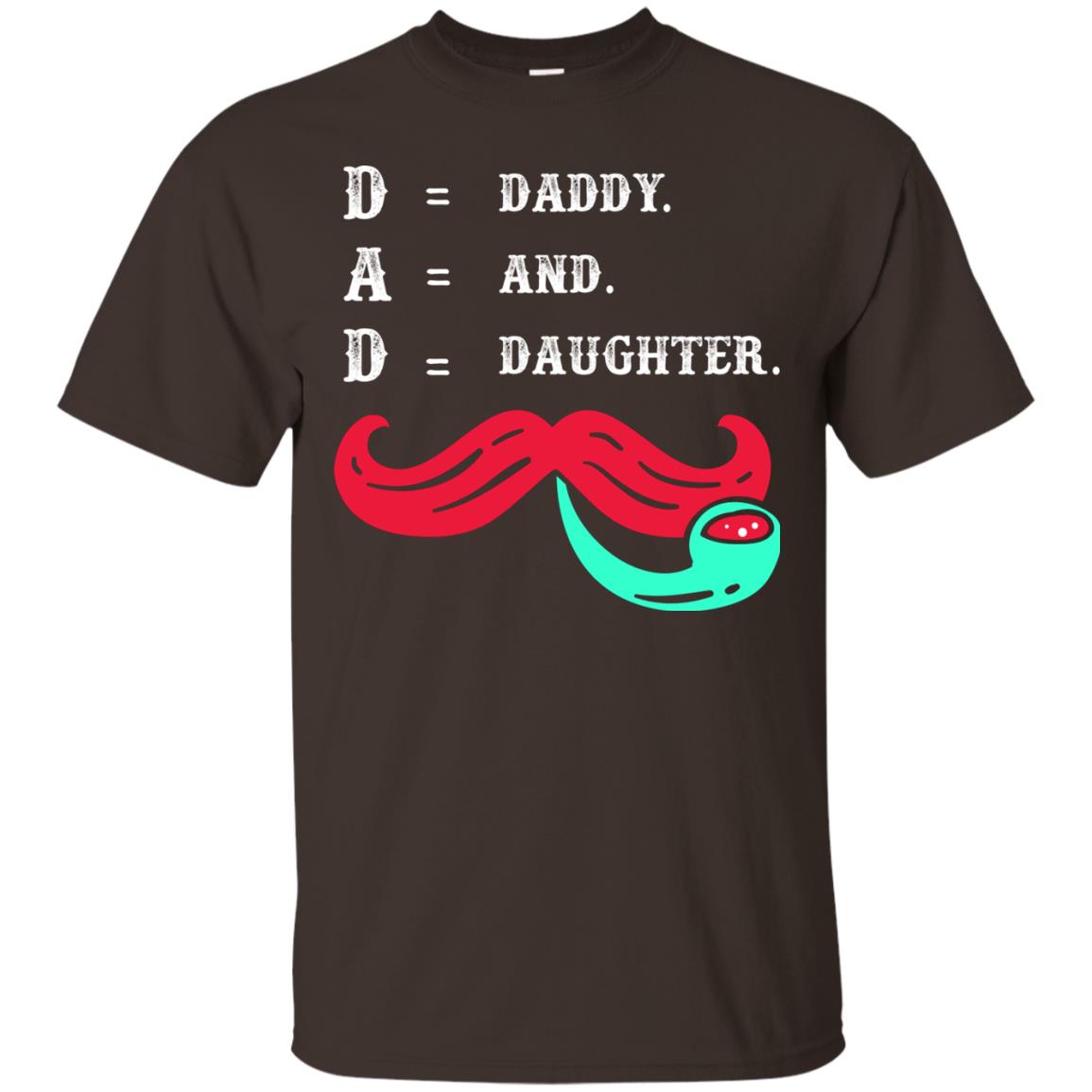 Daddy And Daughter Dad Shirt For Father_s Day Dark Chocolate