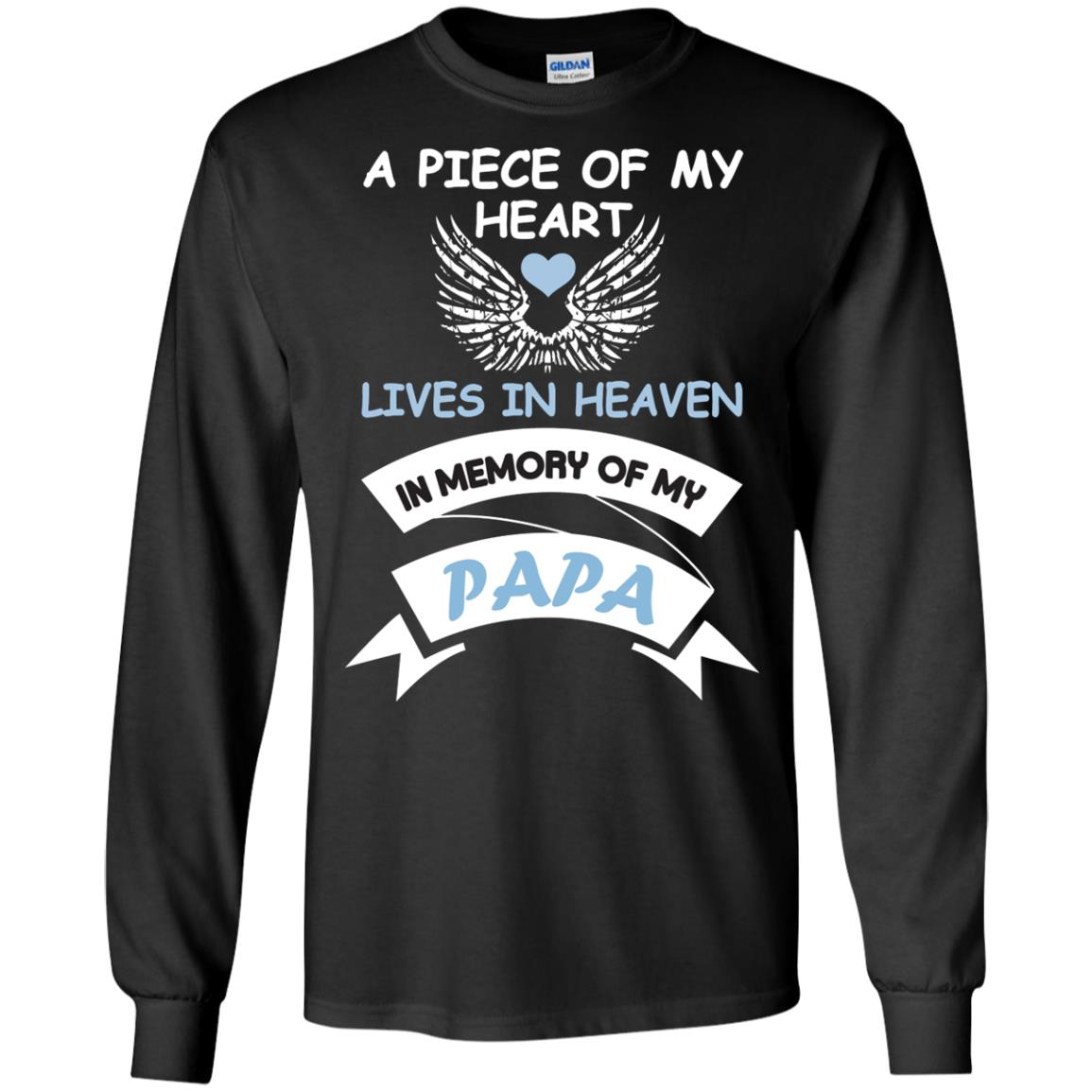 A Piece Of My Heart Lives In Heaven In Memory Of My Papa Shirt Black
