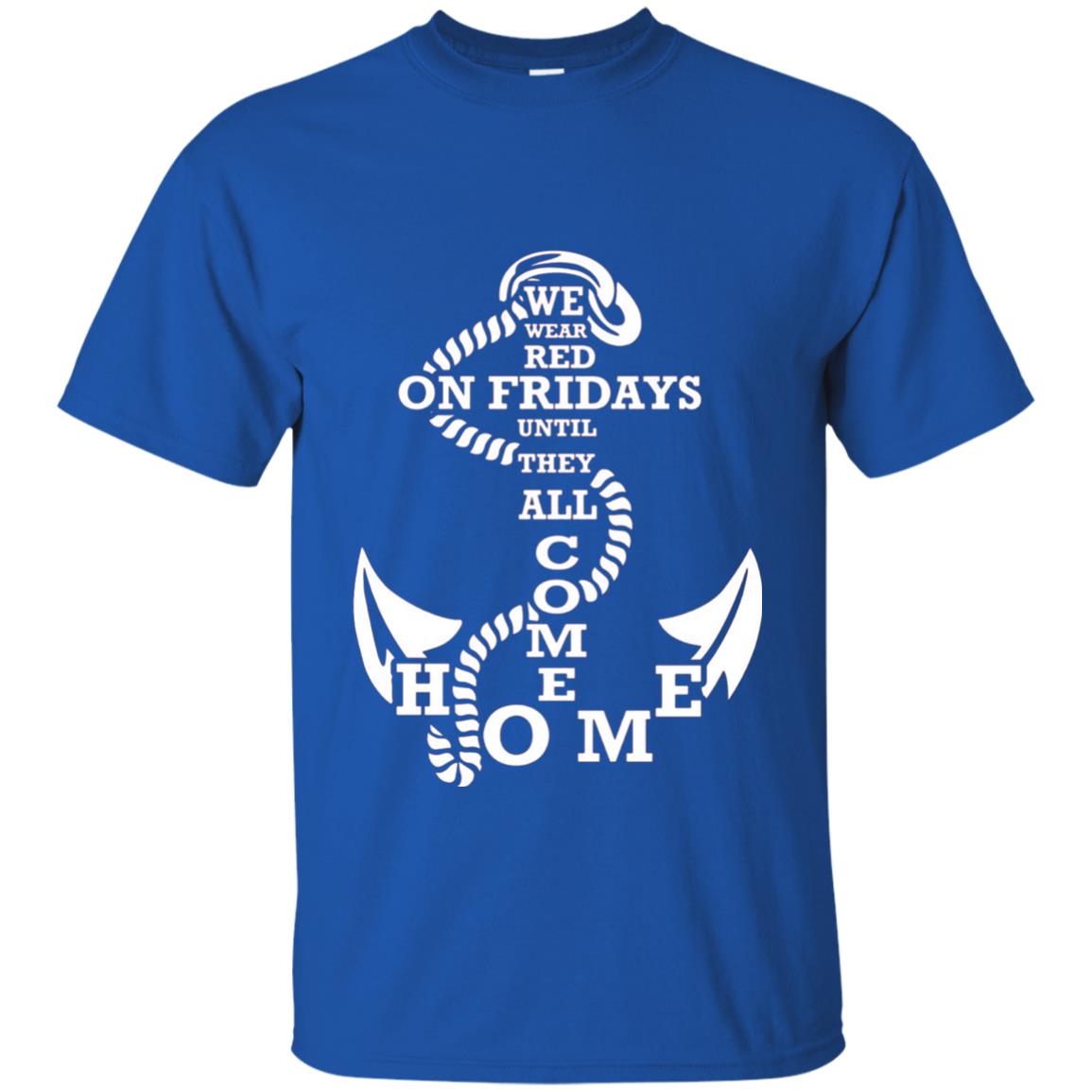 We Wear Red On Fridays Until The All Come Home Shirt Royal