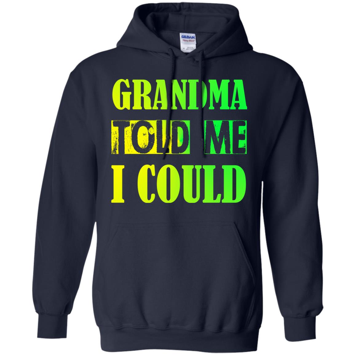 Grandma Told Me I Could Grandmom Shirt For Grandchild Navy