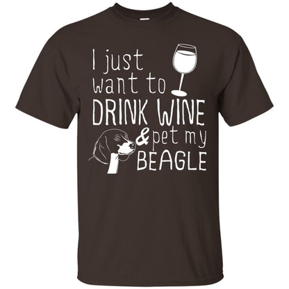 I Just Want To Drink Wine And Pet My Beagle Wine And Dog Lover T-shirt Dark Chocolate