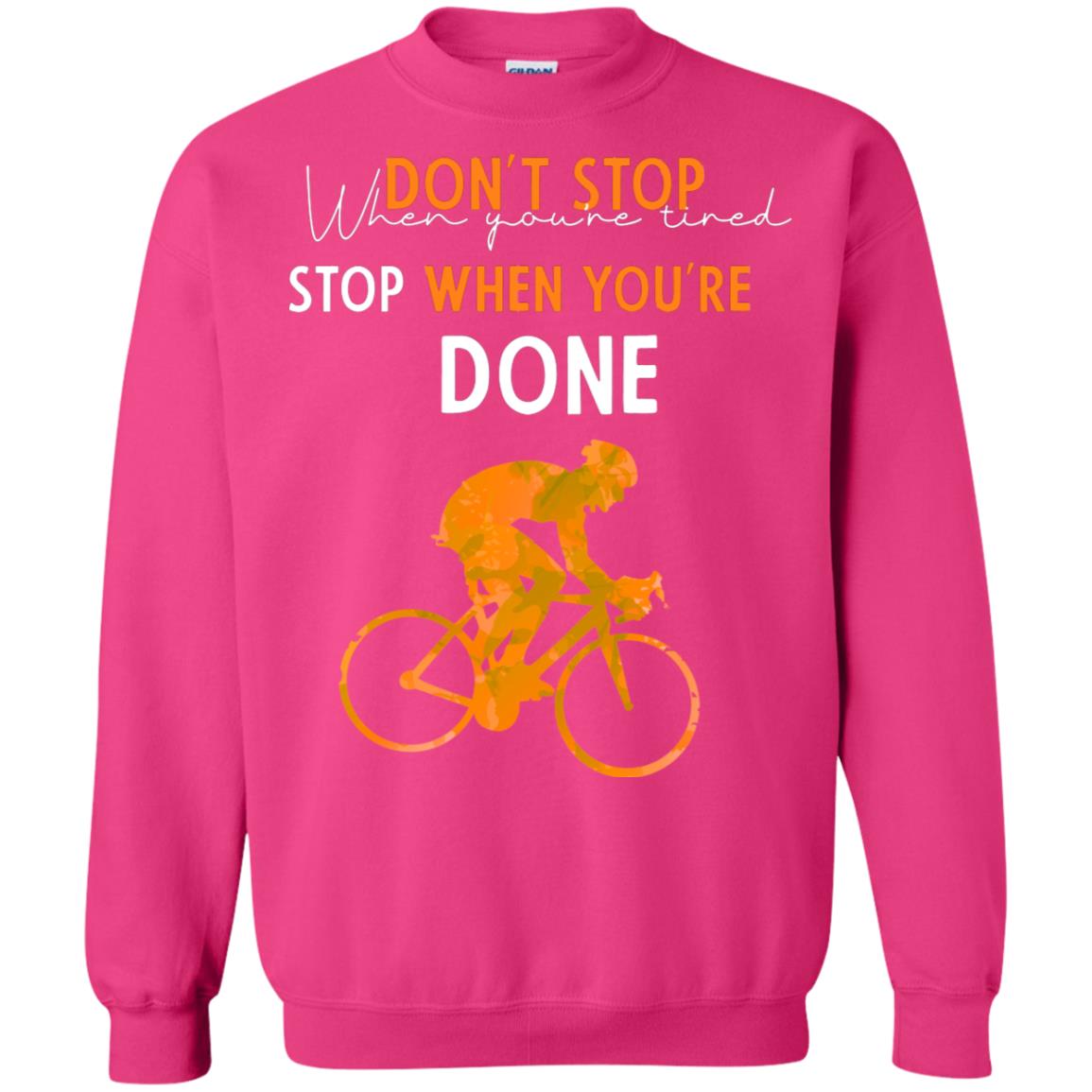 Dont Stop When You're Tired Stop When You Are Done Riding Shirt Heliconia