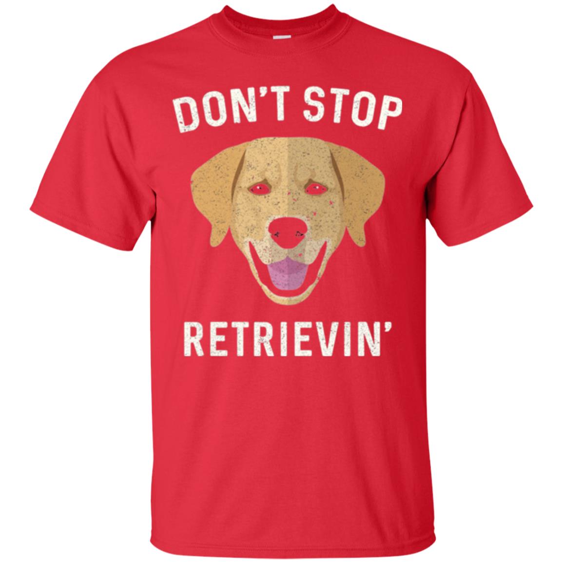 Dog Lovers T-shirt Don_t Stop Retrieving Red