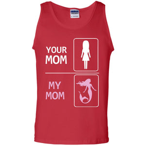 Your Mom My Mom Is Mermaid Mommy Shirt For KidsG220 Gildan 100% Cotton Tank Top