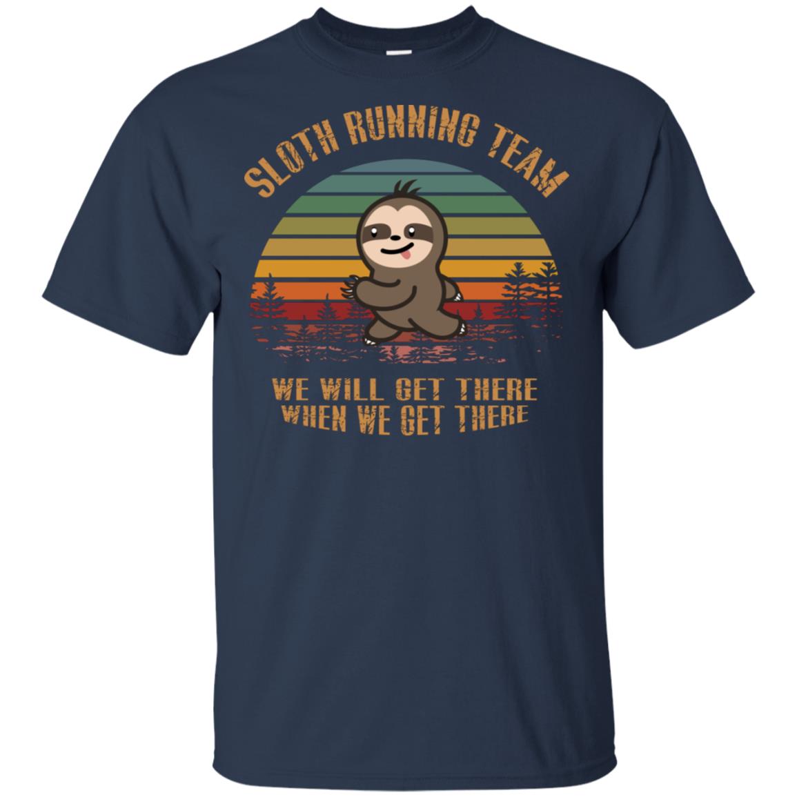 Sloth Running Team We Will Get There When We Get There Shirt Navy