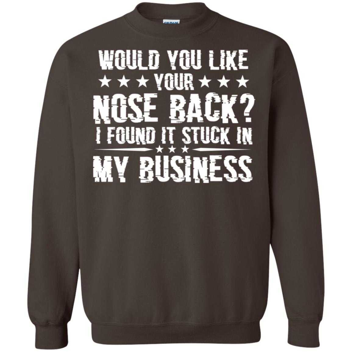 Would You Like Your Nose Back I Found It Stuck In My Business Dark Chocolate
