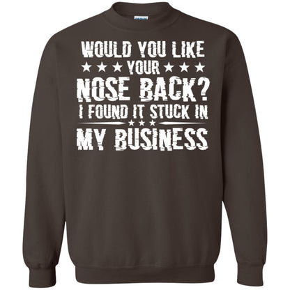 Would You Like Your Nose Back I Found It Stuck In My Business Dark Chocolate