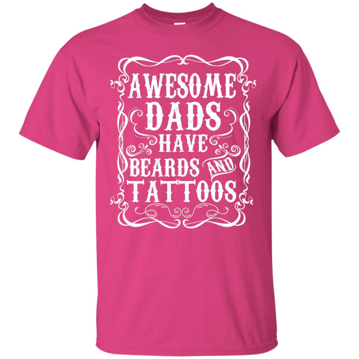 Awesome Dads Have Tattoos And Beards Funny Daddy T-shirt Heliconia