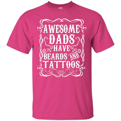 Awesome Dads Have Tattoos And Beards Funny Daddy T-shirt Heliconia