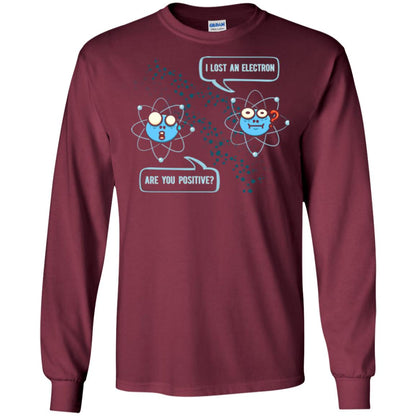 Chemistry Lover T-shirt I Lost An Electron Are You Positive Maroon