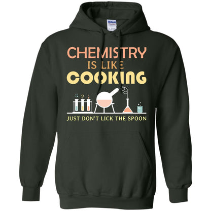 Chemistry Is Like Cooking Just Don't Lick The Spoon Shirt Forest Green