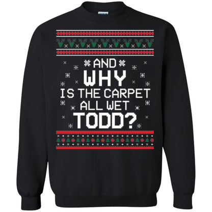 Christmas T-shirt And Why Is The Carpet All Wet Todd Black