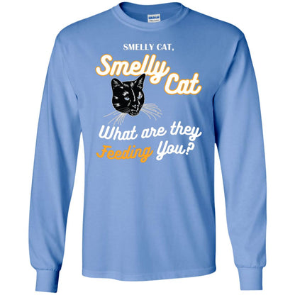 Smelly Cat What Are They Feeding You Cat Lovers Shirt Carolina Blue