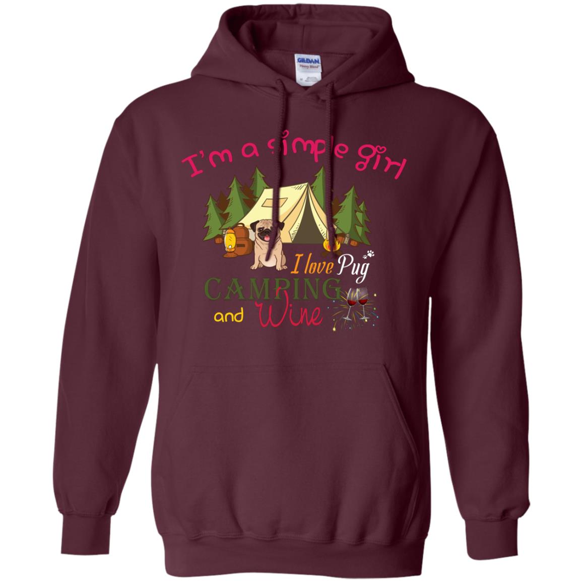 I’m A Simple Girl I Love Pug Camping And Wine Shirt Maroon