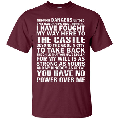 I Have Fought My Way Here To The Castle To Take Back The Child That You Have Stolen Maroon